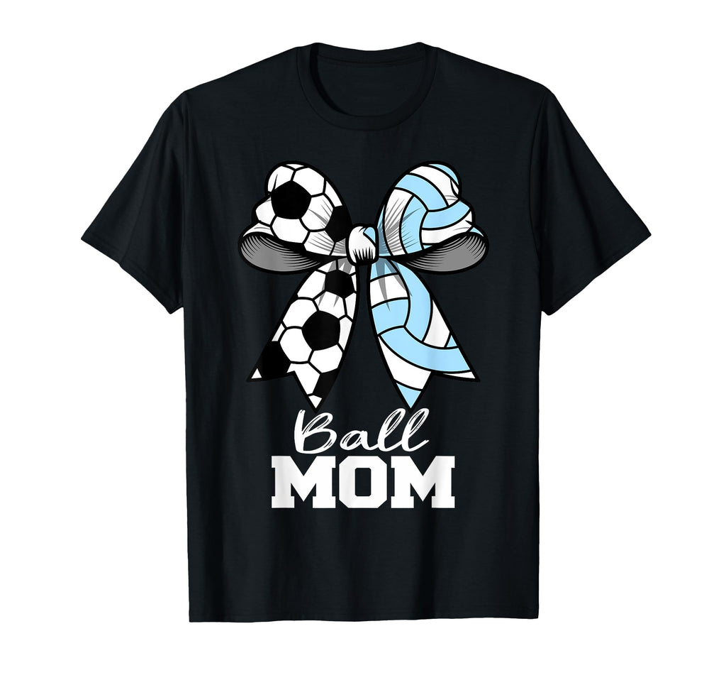 Ball Mom Soccer Volleyball Mom T-Shirt - Casual Everyday Wear Unisex - T-Shirt, Sweatshirt, Hoodie