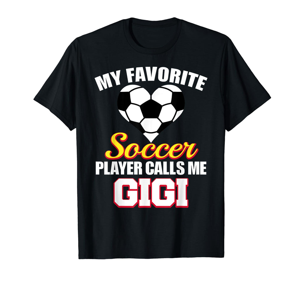 My Favorite Soccer Player Calls Me Gigi T-Shirt - Graphic Print Men Women - T-Shirt, Sweatshirt, Hoodie