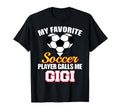My Favorite Soccer Player Calls Me Gigi T-Shirt - Graphic Print Men Women - T-Shirt, Sweatshirt, Hoodie