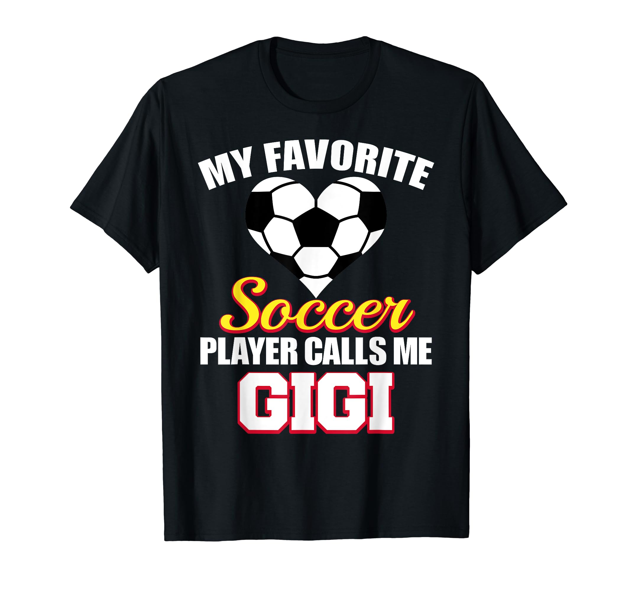 My Favorite Soccer Player Calls Me Gigi T-Shirt - Graphic Print Men Women - T-Shirt, Sweatshirt, Hoodie
