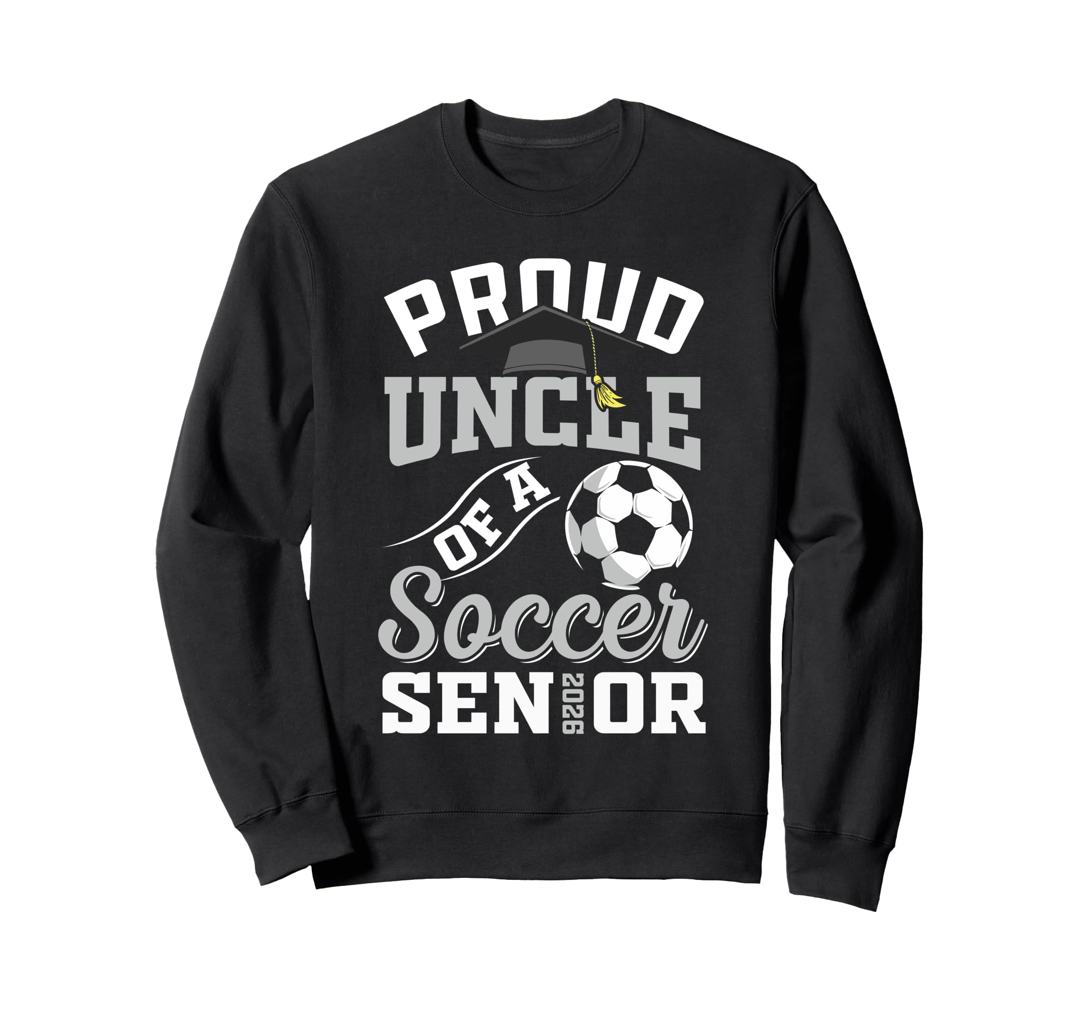 Proud Uncle Soccer Senior Class 2026 Sweatshirt - Aesthetic Graphic Unisex - T-Shirt, Sweatshirt, Hoodie