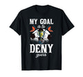 My Goal Is To Deny Yours Funny Witty T-Shirt - Aesthetic Graphic Men Women - T-Shirt, Sweatshirt, Hoodie