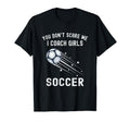 Funny Soccer Coach You Dont Scare T-Shirt - Fun Novelty Design for Adults - T-Shirt, Sweatshirt, Hoodie