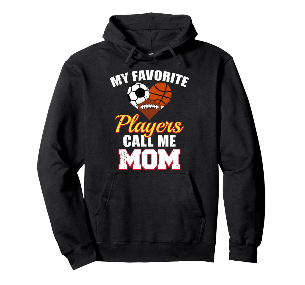 My Favorite Players Call Me Mom Soccer Hoodie - Trendy Graphic Unisex - T-Shirt, Sweatshirt, Hoodie