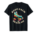 Keep Calm And Skate Roller Skating T-Shirt - Trendy Graphic for Adults - T-Shirt, Sweatshirt, Hoodie