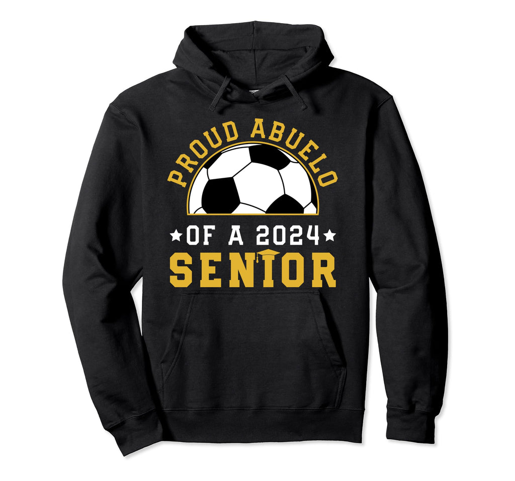 Class 2024 Soccer Senior Abuelo Hoodie - Fun Novelty Design for Adults - T-Shirt, Sweatshirt, Hoodie