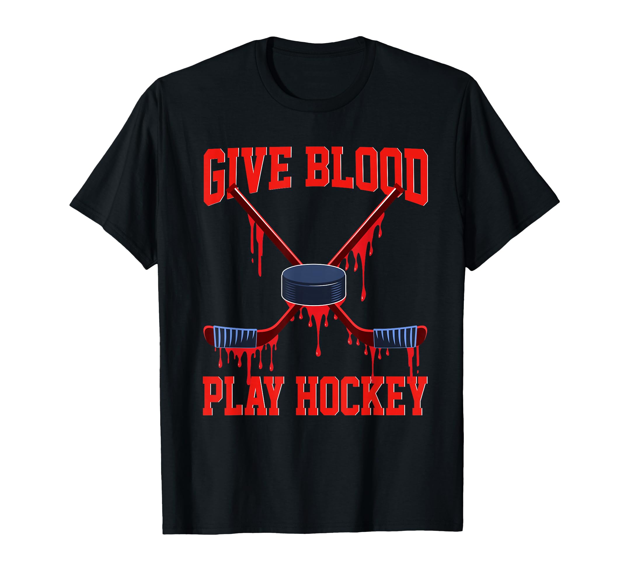 Give Blood Play Hockey Ice T-Shirt - Casual Everyday Wear for Adults - T-Shirt, Sweatshirt, Hoodie