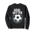 Soccer Player Quotes Goalie Team Sweatshirt - Novelty Apparel Men Women - T-Shirt, Sweatshirt, Hoodie