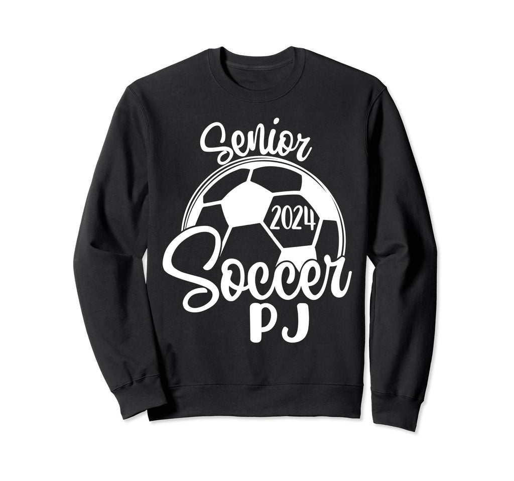 Senior Soccer Pj 2024 Class 2024 Sweatshirt - Graphic Print Men Women - T-Shirt, Sweatshirt, Hoodie