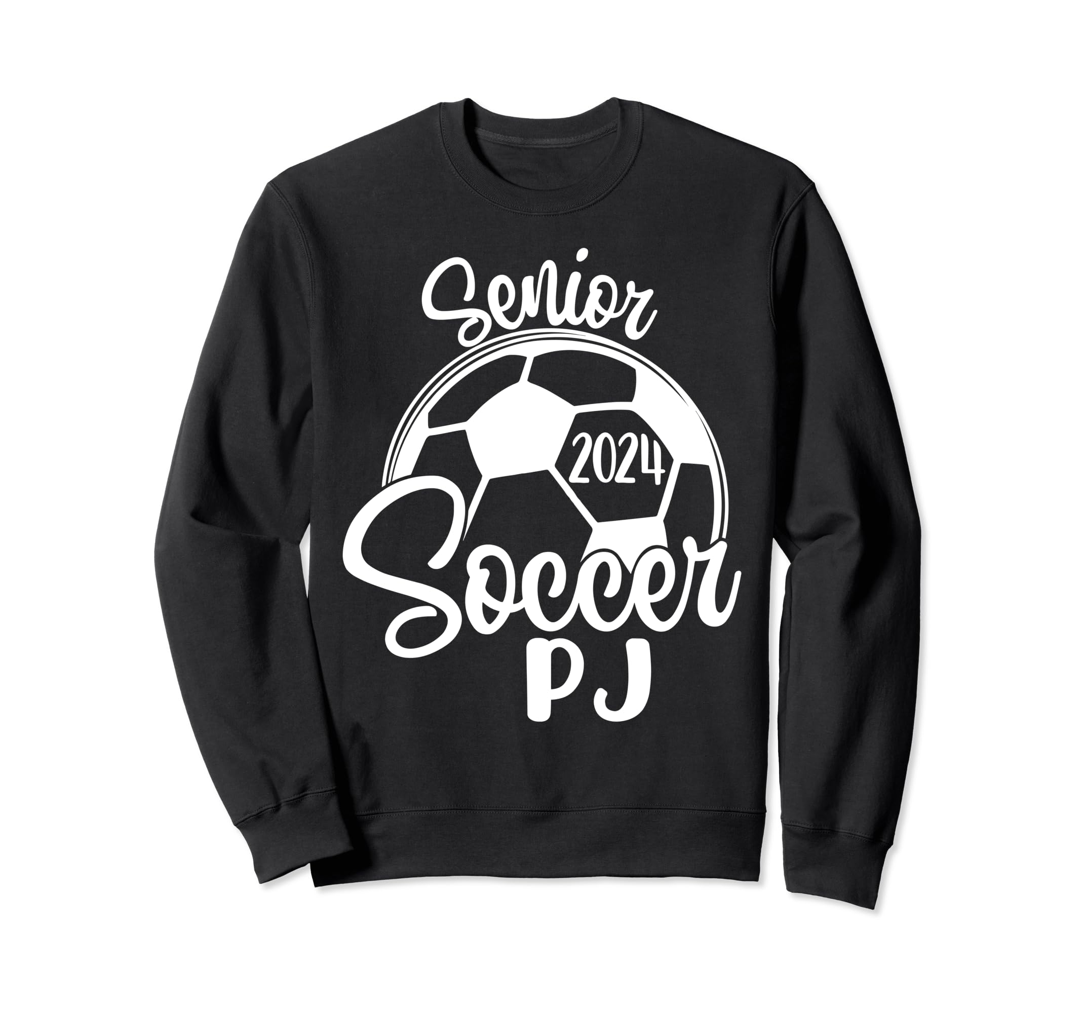 Senior Soccer Pj 2024 Class 2024 Sweatshirt - Graphic Print Men Women - T-Shirt, Sweatshirt, Hoodie