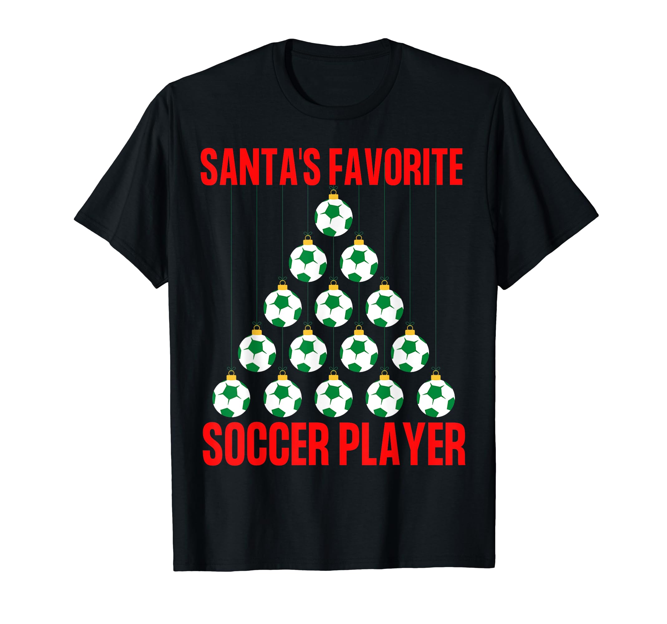 Santas Favorite Soccer Player Ugly T-Shirt - Graphic Print Men Women - T-Shirt, Sweatshirt, Hoodie