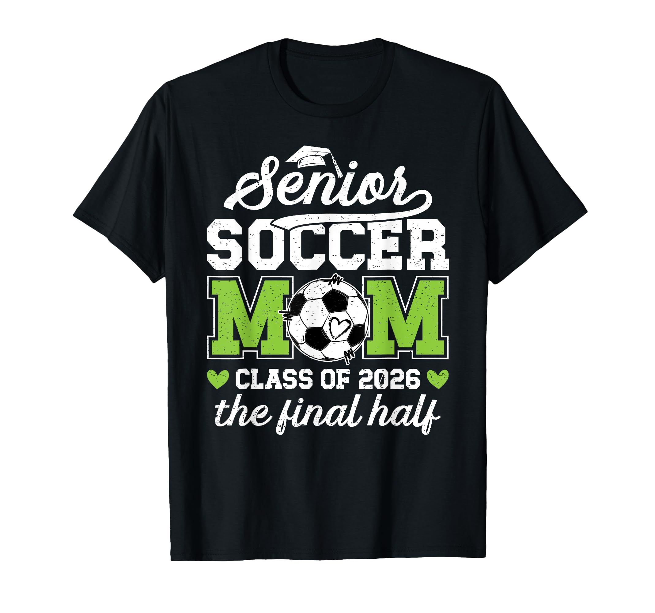 Soccer Senior Mom Class 2026 Soccer T-Shirt - Unique Graphic Men Women - T-Shirt, Sweatshirt, Hoodie