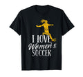 I Love Womens Soccer Team Player T-Shirt - Aesthetic Graphic Men Women - T-Shirt, Sweatshirt, Hoodie