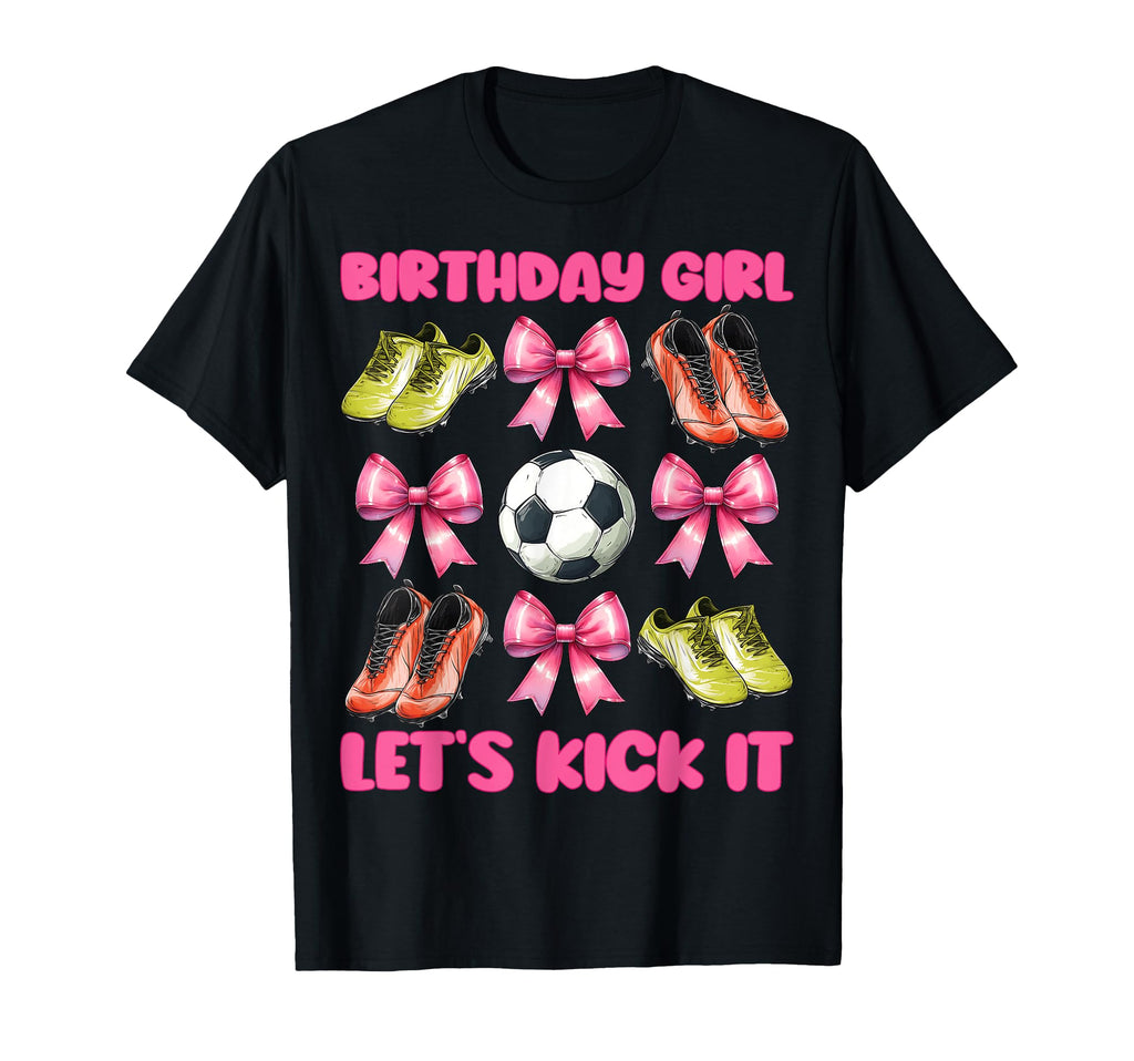 Birthday Lets Kick It Soccer Mom Mama T-Shirt - Custom Art Print Unisex - T-Shirt, Sweatshirt, Hoodie