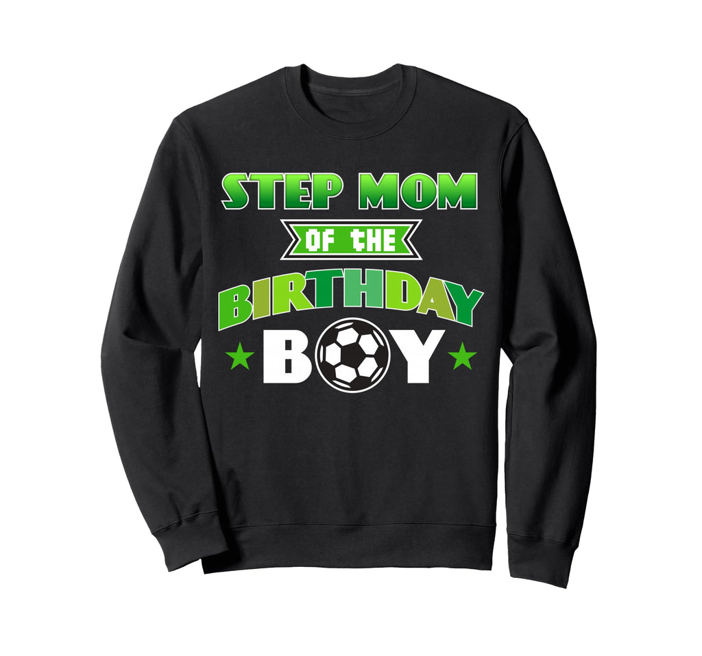 Step Mom Birthday Soccer Party Sweatshirt - Trendy Graphic for Adults - T-Shirt, Sweatshirt, Hoodie