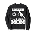 Soccer And Track And Field Mom Sweatshirt - Unique Graphic for Adults - T-Shirt, Sweatshirt, Hoodie