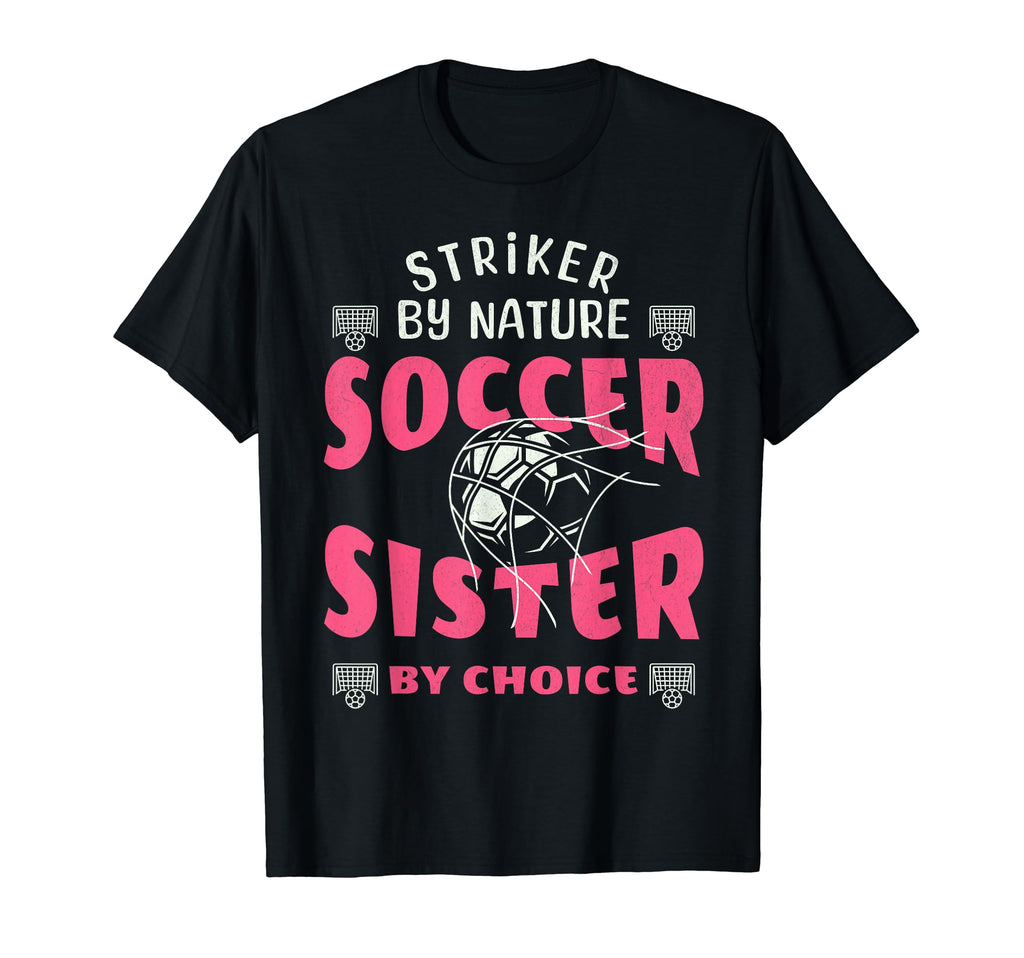 Striker Nature Soccer Sister Funny T-Shirt - Minimalist Print Men Women - T-Shirt, Sweatshirt, Hoodie