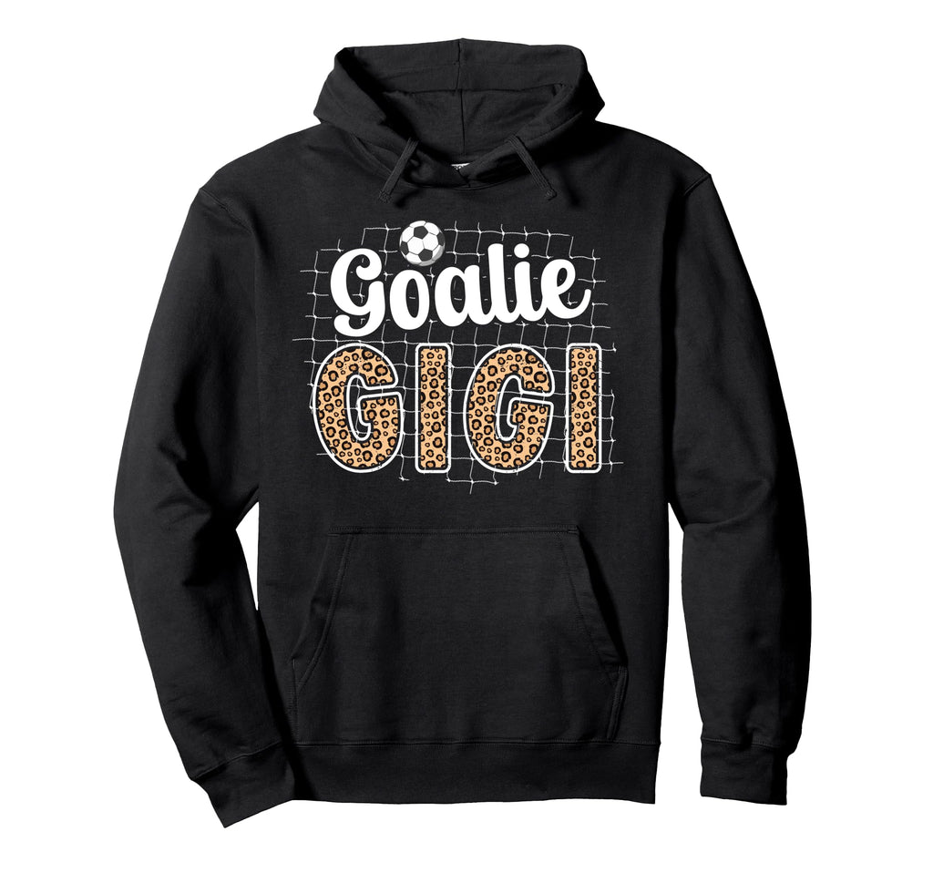 Soccer Goalie Gigi Soccer Keeper Hoodie - Fun Novelty Design for Adults - T-Shirt, Sweatshirt, Hoodie