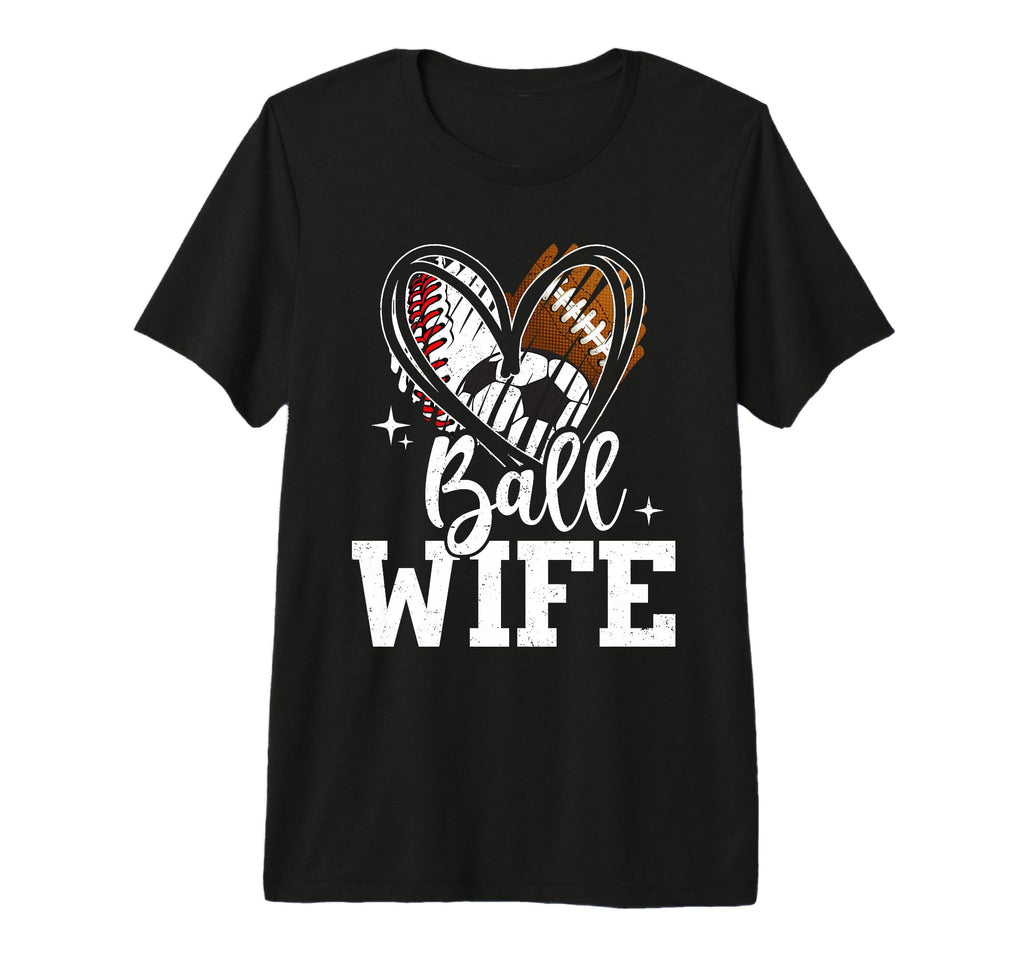 Ball Wife Baseball Football Soccer T-Shirt - Streetwear Style for Adults - T-Shirt, Sweatshirt, Hoodie