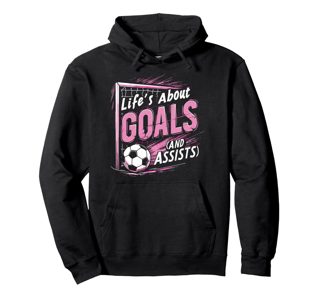 Soccer Soccer Player Lifes About Goals Hoodie - Streetwear Style Men Women - T-Shirt, Sweatshirt, Hoodie