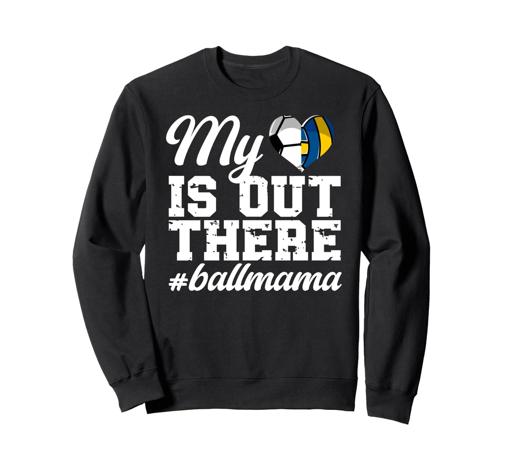 My Heart Is Out There Ball Mama Sweatshirt - Streetwear Style Unisex - T-Shirt, Sweatshirt, Hoodie