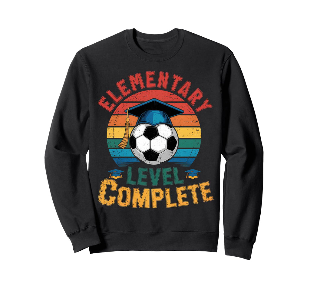 Elementary Level Complete Soccer Sweatshirt - Novelty Apparel Men Women - T-Shirt, Sweatshirt, Hoodie