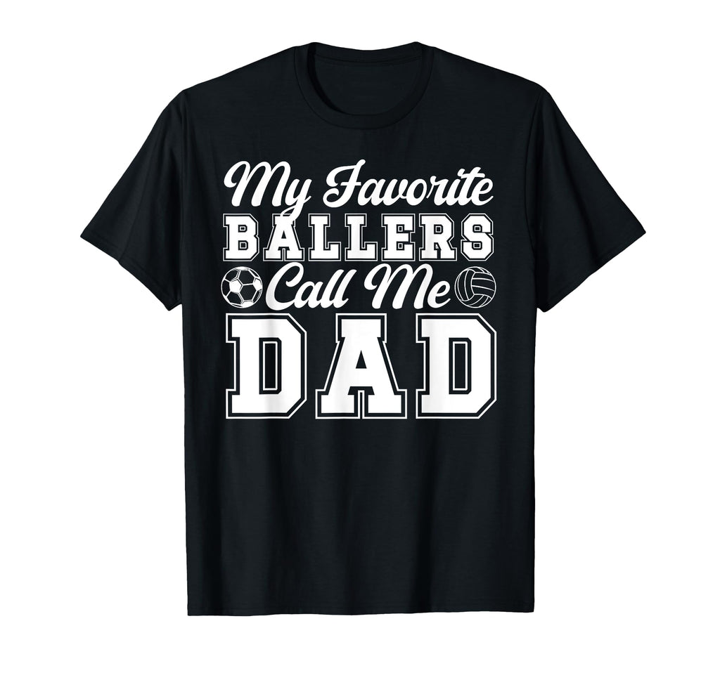 My Favorite Ballers Call Me Dad Soccer T-Shirt - Trendy Graphic for Adults - T-Shirt, Sweatshirt, Hoodie