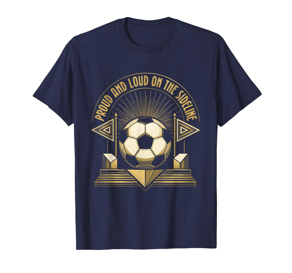Proud And Loud Sideline Soccer Mom T-Shirt - Streetwear Style Men Women - T-Shirt, Sweatshirt, Hoodie
