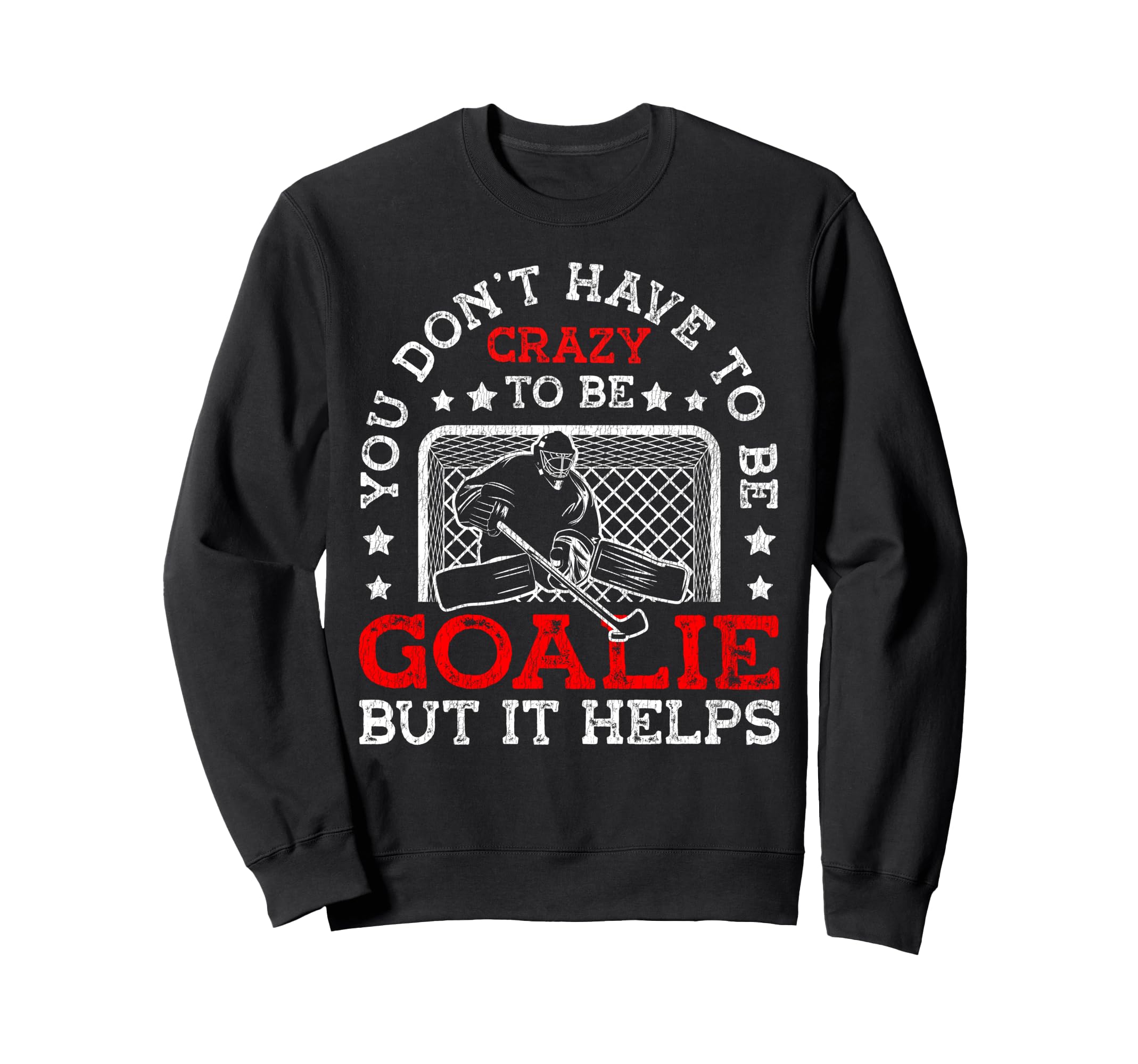 Ice Hockey Goalie Goalkeeper You Sweatshirt - Custom Art Print Men Women - T-Shirt, Sweatshirt, Hoodie