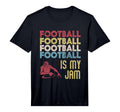 Mens Football Is My Jam Fun Sport Lover T-Shirt - Novelty Apparel Unisex - T-Shirt, Sweatshirt, Hoodie