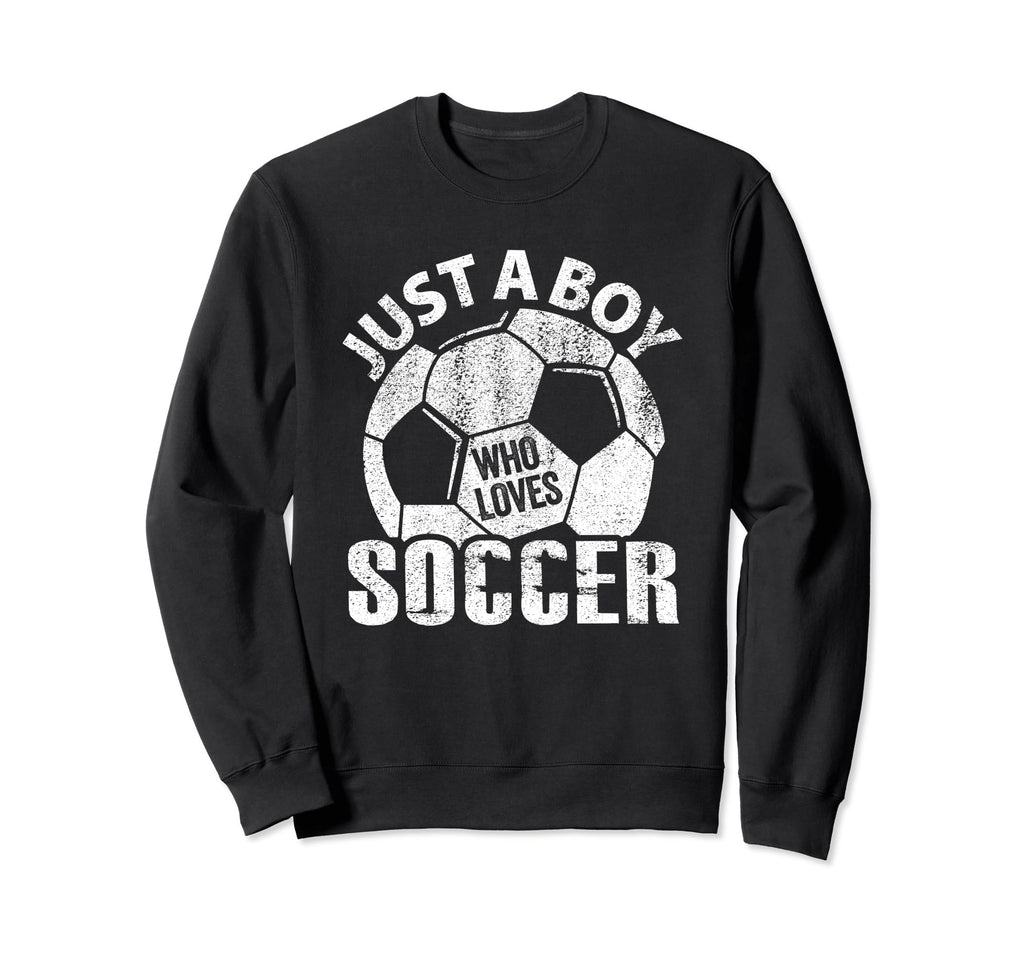 Just Who Loves Soccer Sweatshirt - Aesthetic Graphic Unisex - T-Shirt, Sweatshirt, Hoodie