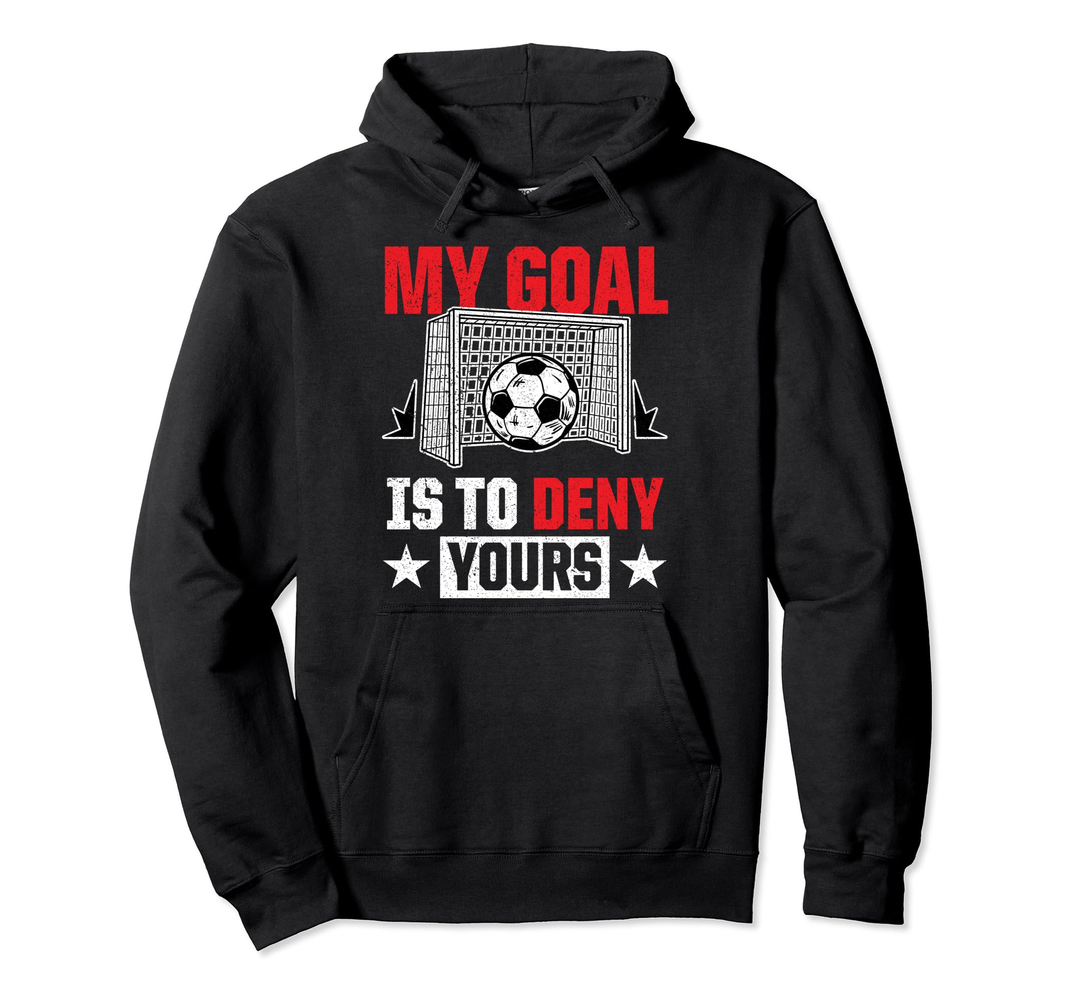 My Goal Is To Deny Yours Funny Sports Hoodie - Trendy Graphic for Adults - T-Shirt, Sweatshirt, Hoodie