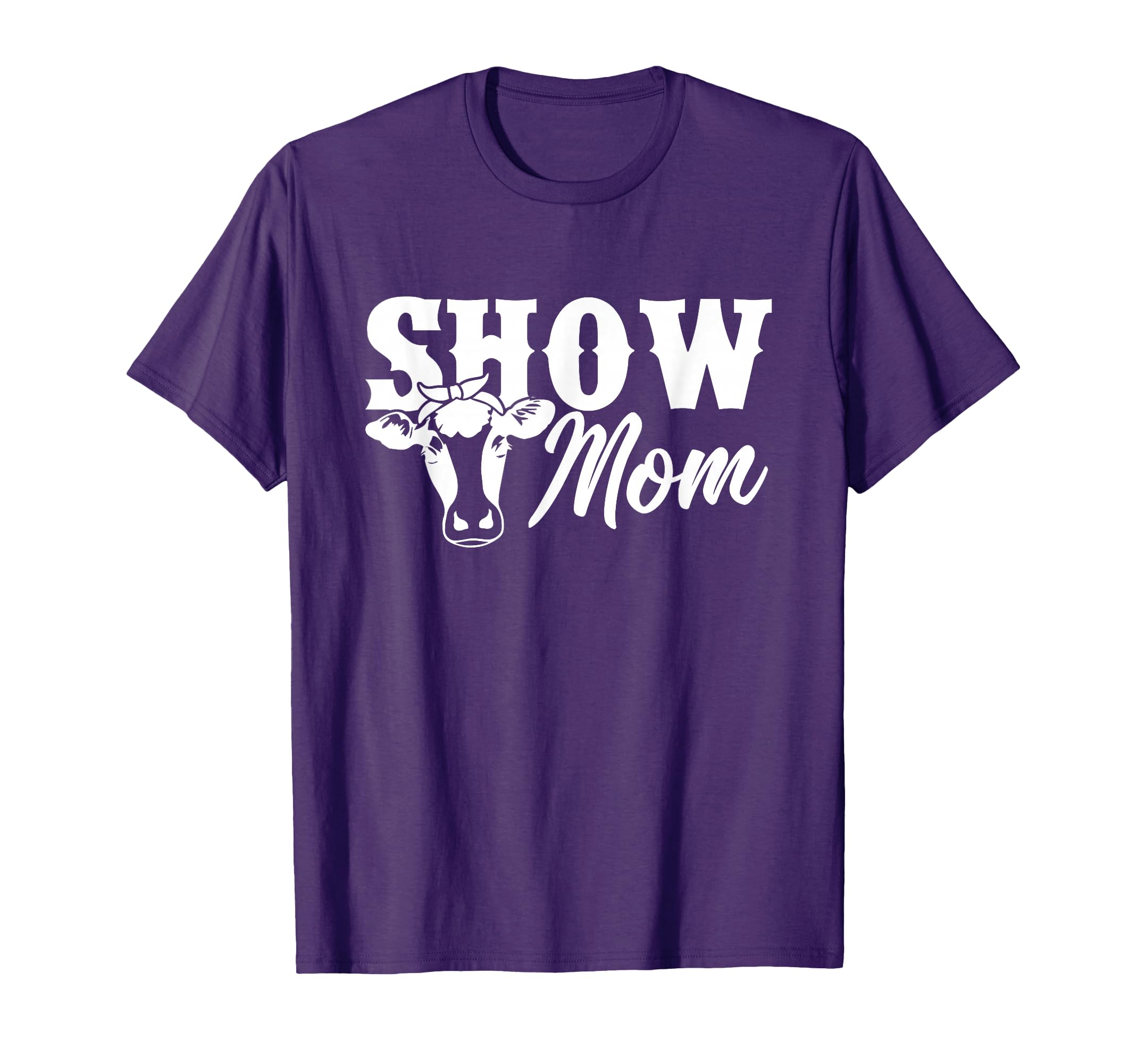 Show Mom Cow Heifer Womens T-Shirt - Unique Graphic for Adults - T-Shirt, Sweatshirt, Hoodie