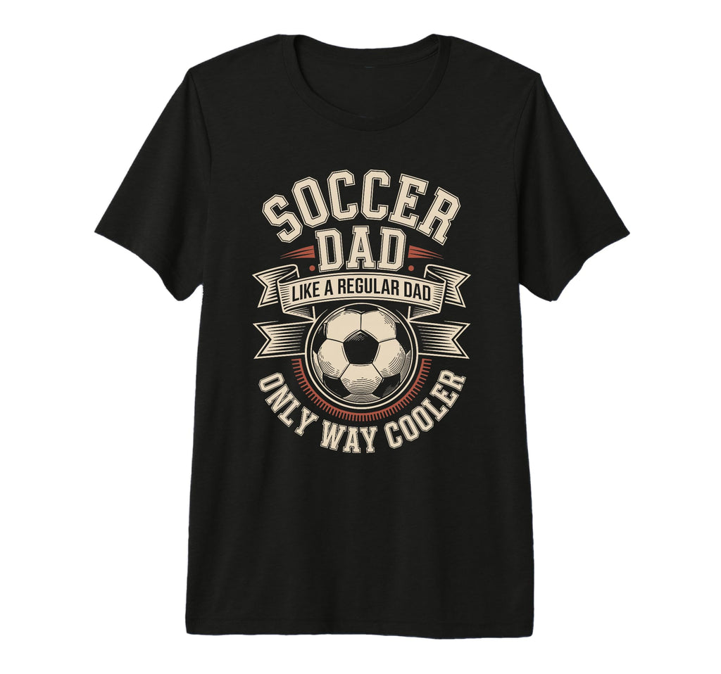 Mens Soccer Dad Like Regular Dad Only T-Shirt - Trendy Graphic for Adults - T-Shirt, Sweatshirt, Hoodie