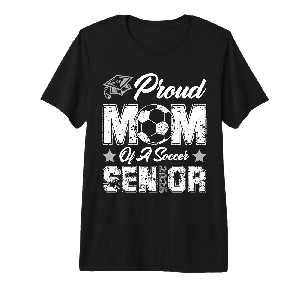 Proud Mom Soccer Senior Class 2025 T-Shirt - Custom Art Print Unisex - T-Shirt, Sweatshirt, Hoodie