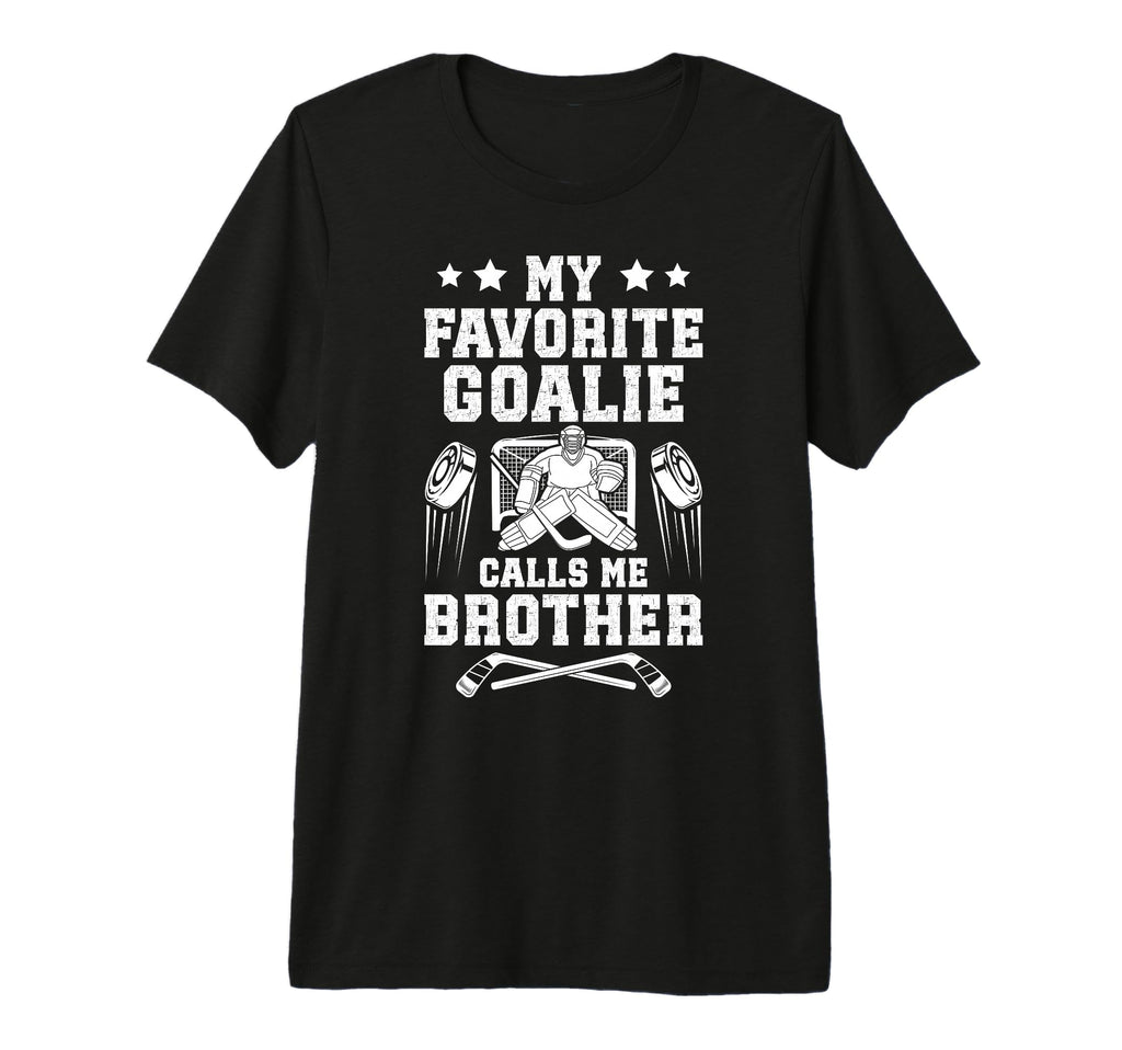 Proud Ice Hockey Goalie Brother Hockey T-Shirt - Streetwear Style Unisex - T-Shirt, Sweatshirt, Hoodie
