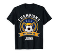 Champions Are Born June Football T-Shirt - Streetwear Style for Adults - T-Shirt, Sweatshirt, Hoodie