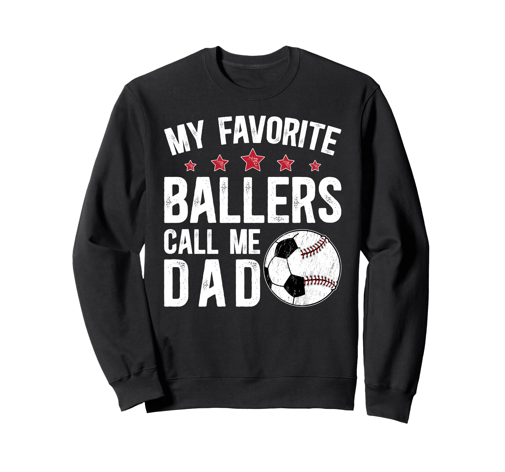 My Favorite Ballers Call Me Dad Sweatshirt - Graphic Print Men Women - T-Shirt, Sweatshirt, Hoodie