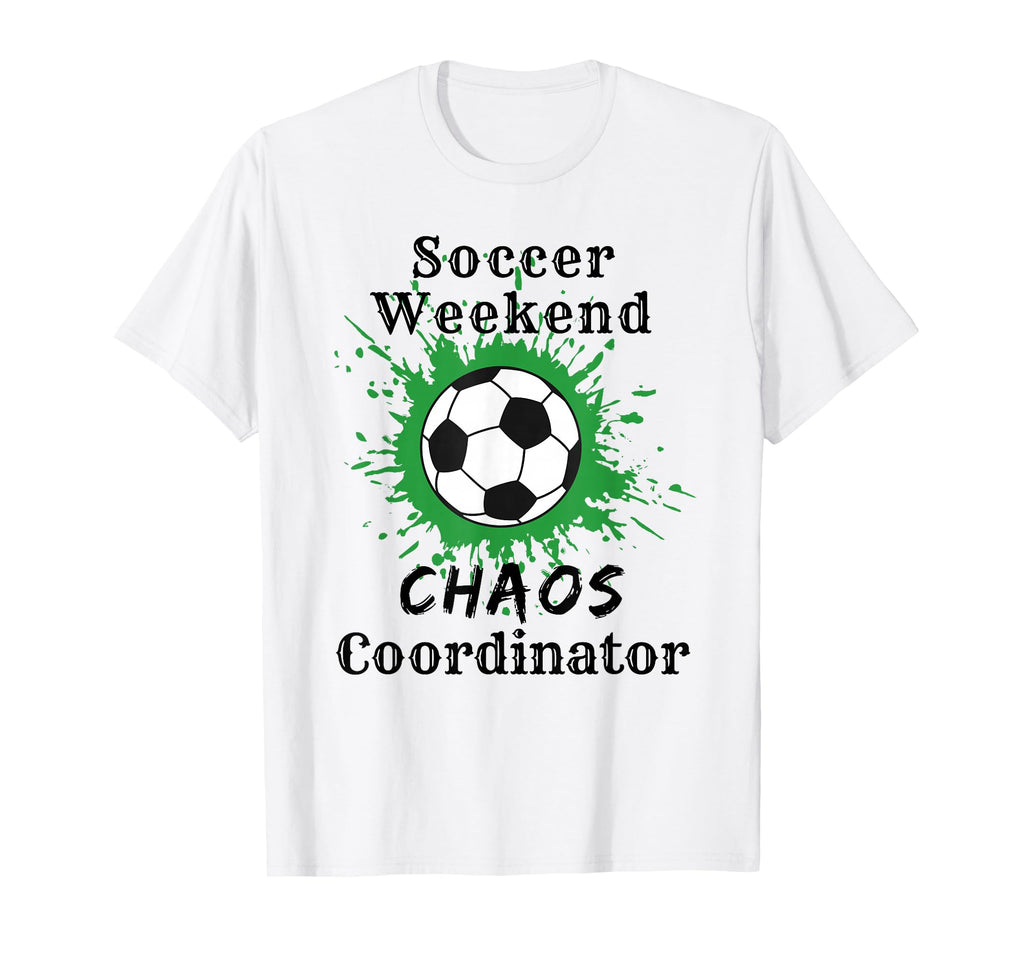 Funny Soccer Mom Dad Soccer Weekend T-Shirt - Novelty Apparel Men Women - T-Shirt, Sweatshirt, Hoodie