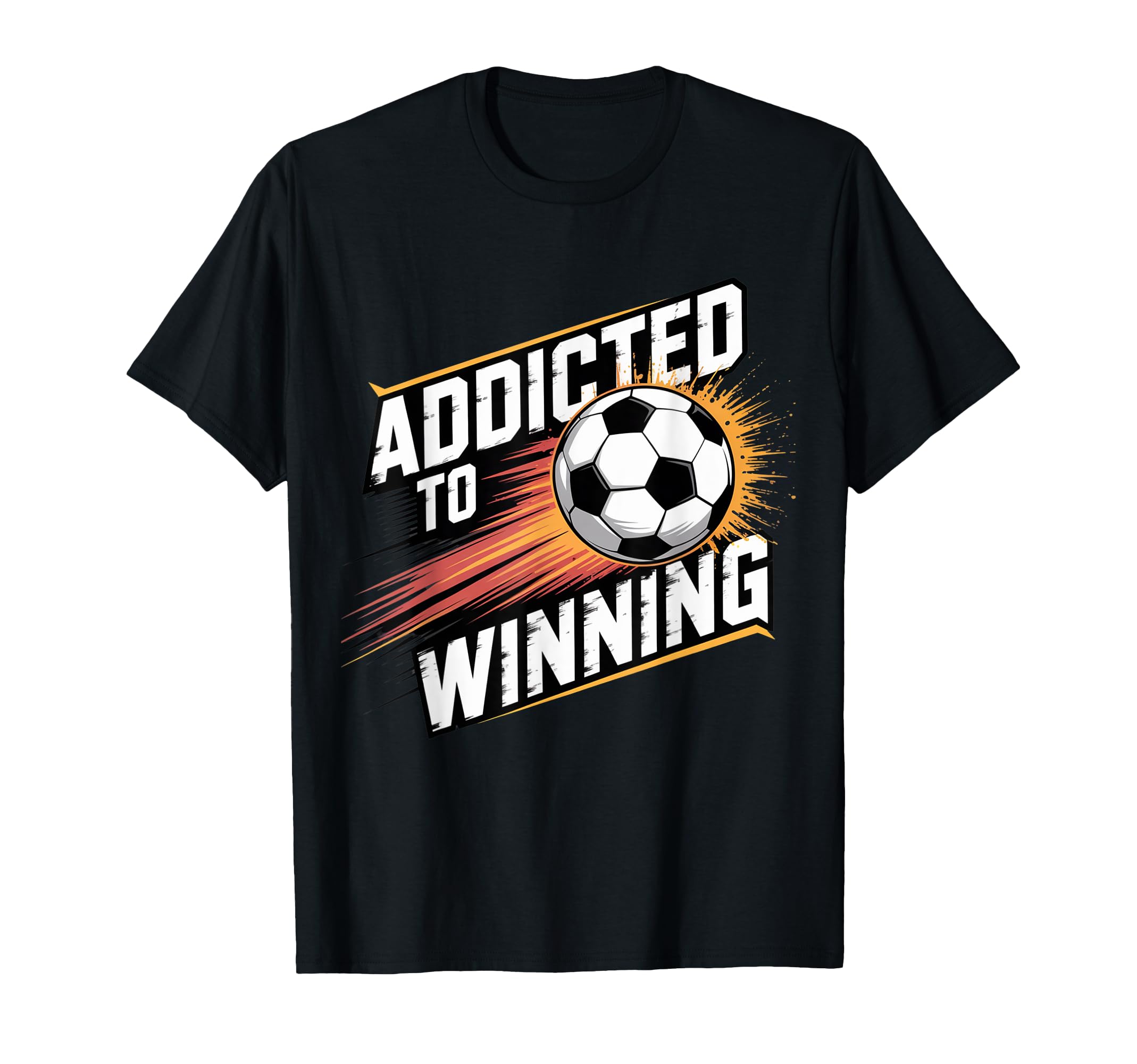 Addicted To Winning Soccer Champions T-Shirt - Streetwear Style Unisex - T-Shirt, Sweatshirt, Hoodie