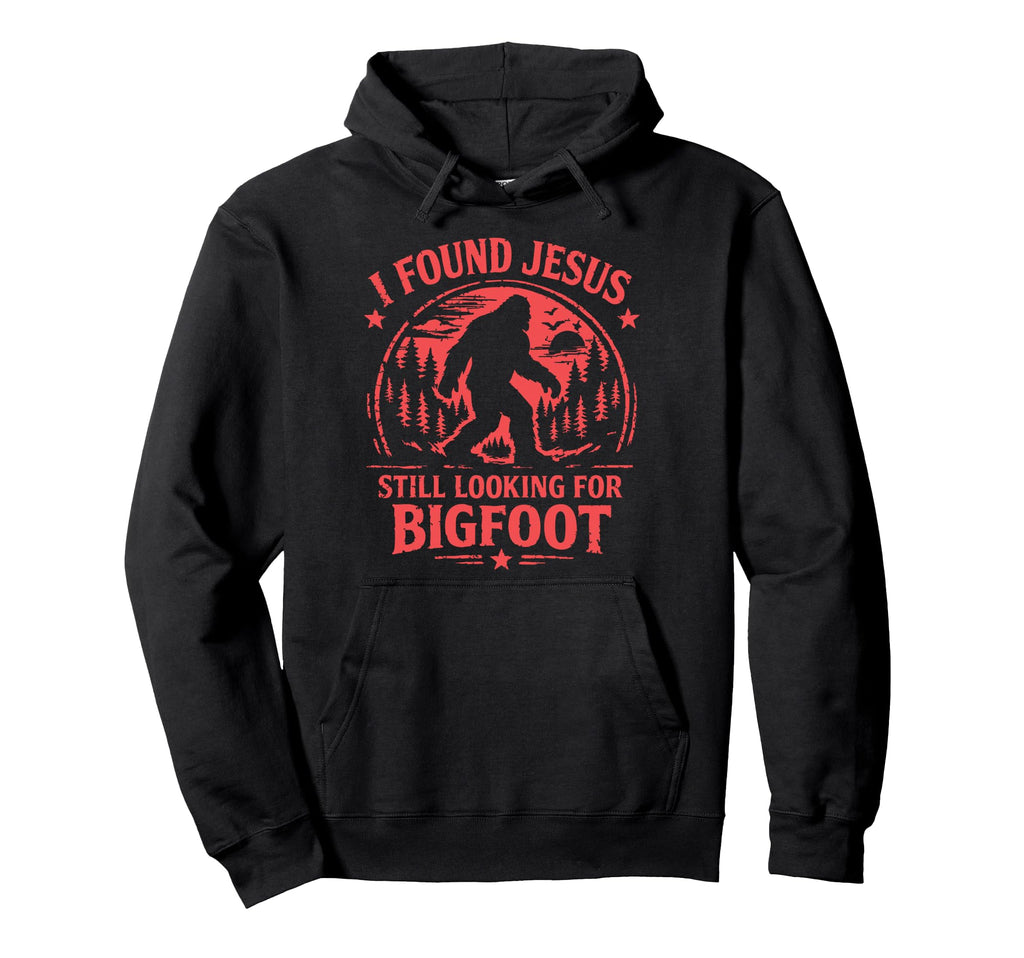 I Found Jesus Still Looking Bigfoot Hoodie - Aesthetic Graphic Unisex - T-Shirt, Sweatshirt, Hoodie
