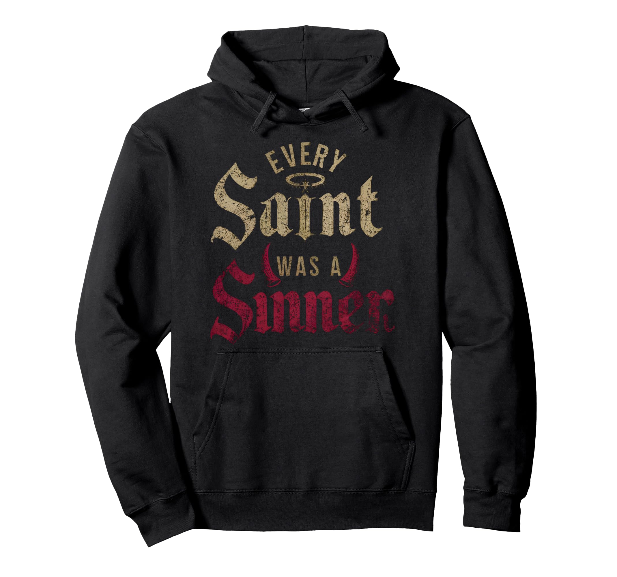Every Saint Was Sinner Hoodie - Fun Novelty Design Men Women - T-Shirt, Sweatshirt, Hoodie