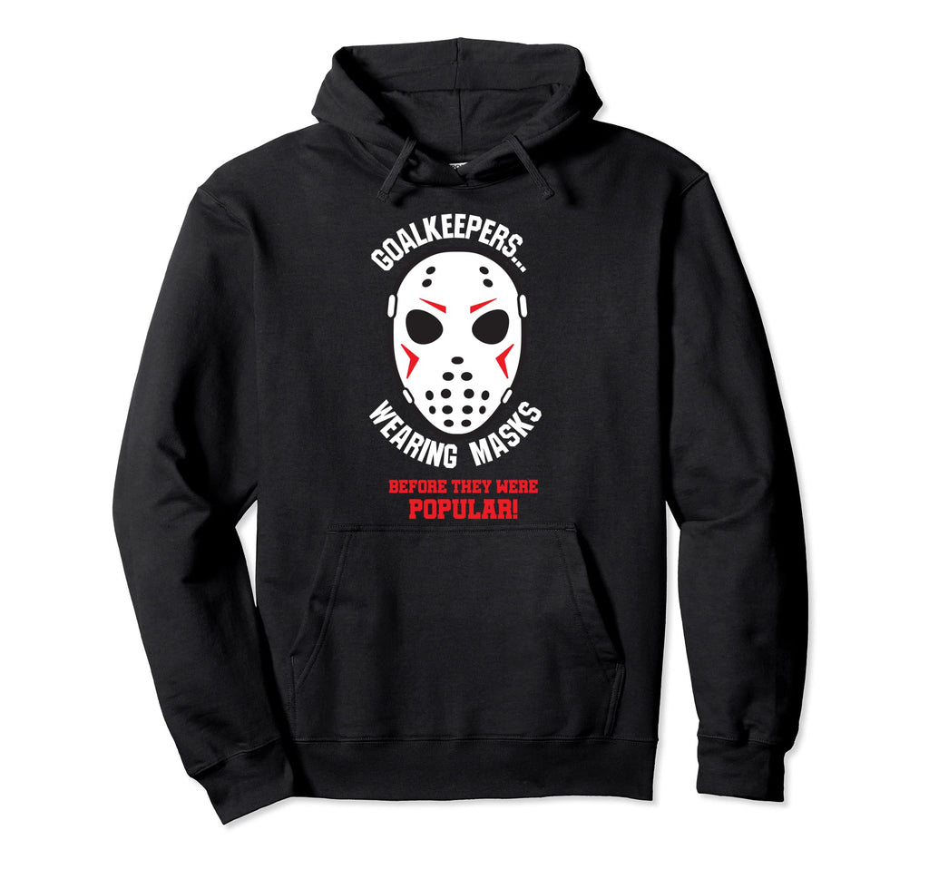 Funny Hockey Goalkeeper Shirts Mask Pun Ice Hoodie - Trendy Graphic Unisex - T-Shirt, Sweatshirt, Hoodie