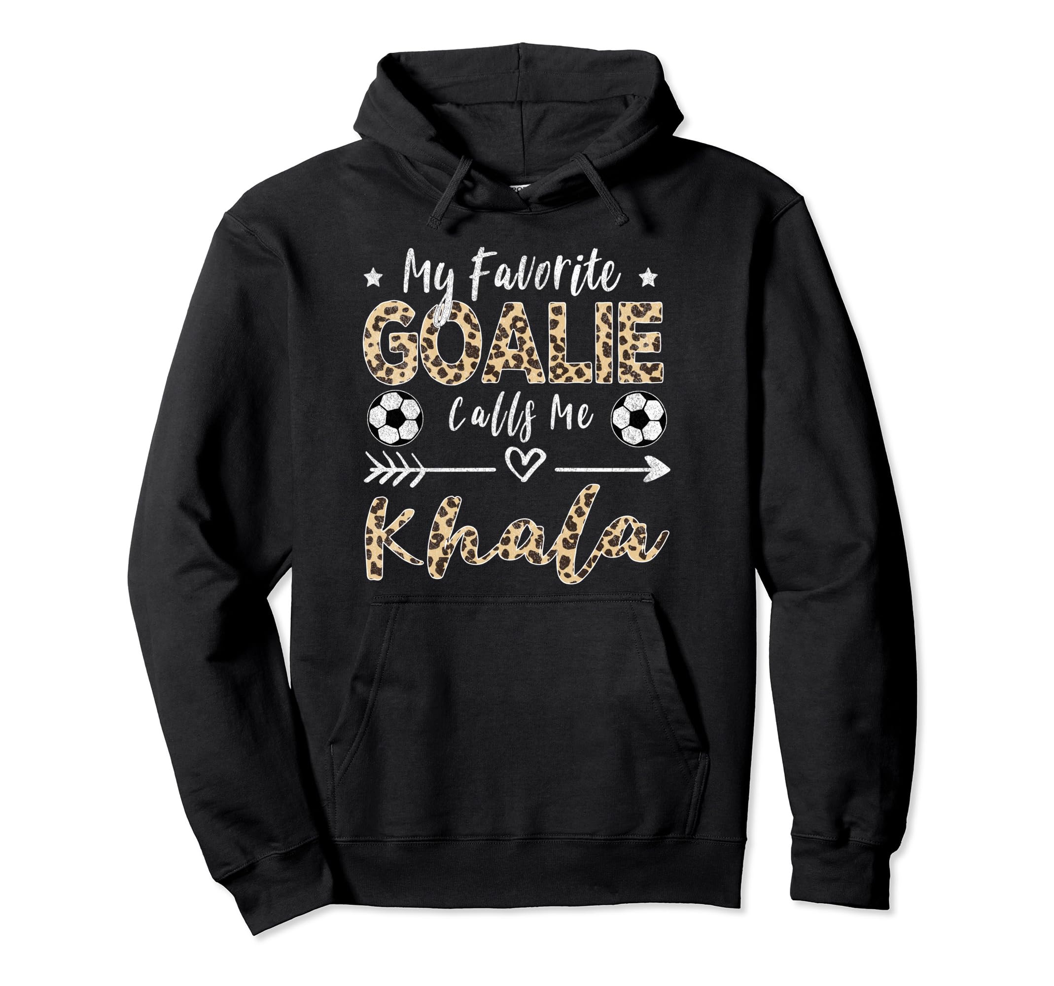 My Favorite Goalie Calls Me Khala Hoodie - Fun Novelty Design Unisex - T-Shirt, Sweatshirt, Hoodie