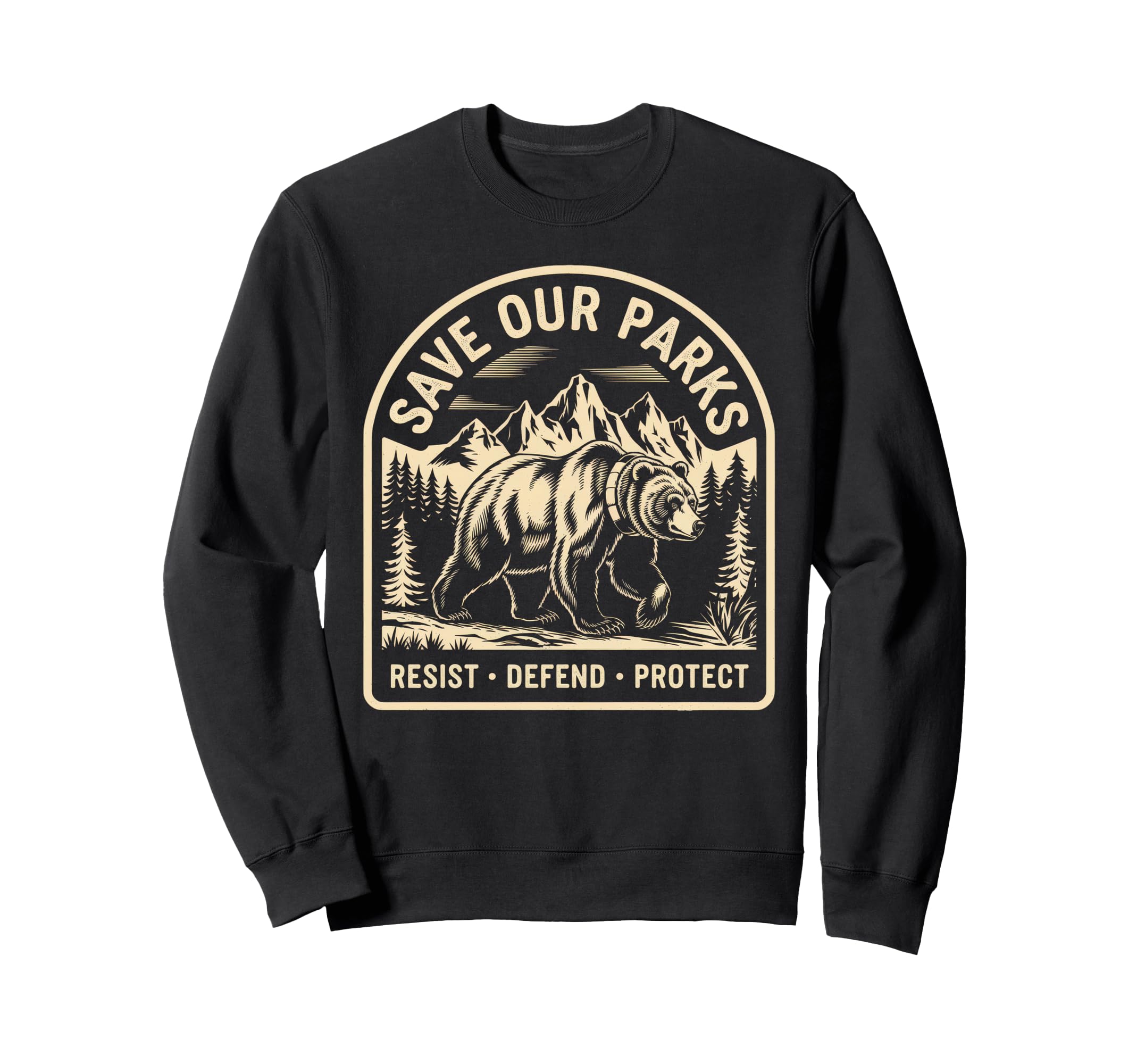 Save Our Parks Protect National Park Sweatshirt - Trendy Graphic Men Women - T-Shirt, Sweatshirt, Hoodie