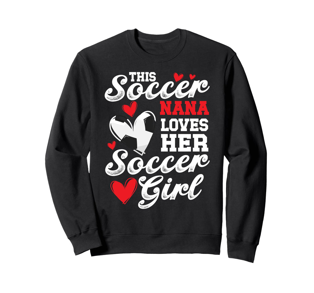Soccer Nana Loves Her Soccer Sweatshirt - Custom Art Print for Adults - T-Shirt, Sweatshirt, Hoodie