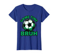 Game Time Bruh Soccer Ball Funny T-Shirt - Aesthetic Graphic Men Women - T-Shirt, Sweatshirt, Hoodie