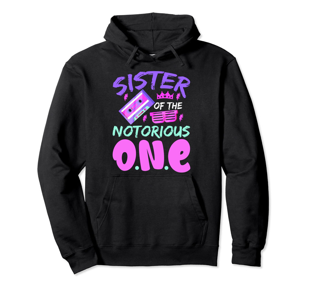 Sister Notorious One Old School Hip Hoodie - Fun Novelty Design for Adults - T-Shirt, Sweatshirt, Hoodie