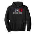 Coach Definition Coach Funny Coach Hoodie - Unique Graphic Men Women - T-Shirt, Sweatshirt, Hoodie
