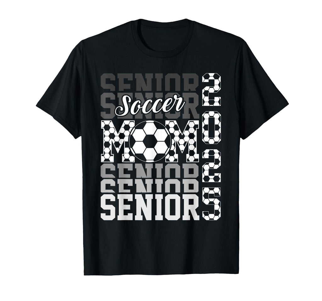 Soccer Senior Mom Class 2025 Senior T-Shirt - Aesthetic Graphic Men Women - T-Shirt, Sweatshirt, Hoodie